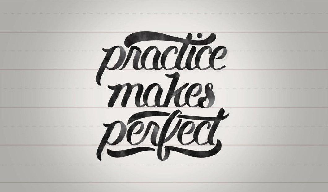 Practice Makes Perfect